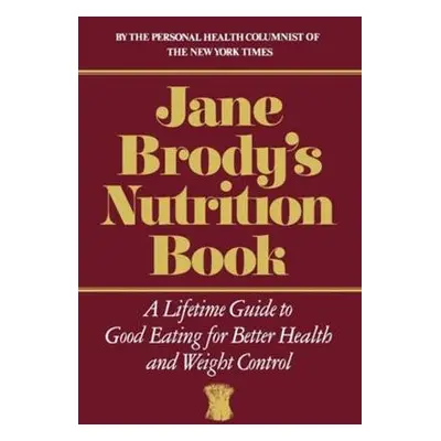 Jane Brody's Nutrition Book - Brody, Jane