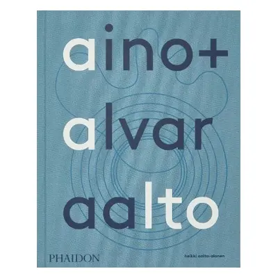 Aino + Alvar Aalto - Aalto-Alanen, Heikki