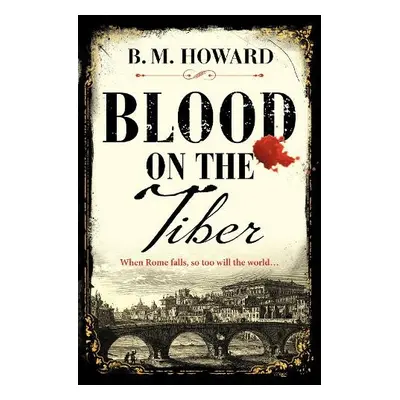 Blood on the Tiber - Howard, B. M.