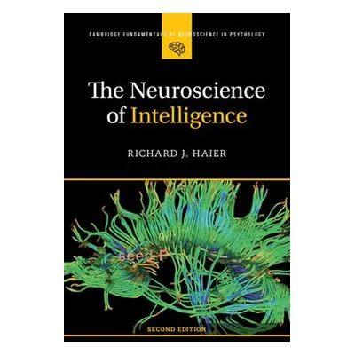 Neuroscience of Intelligence - Haier, Richard J. (University of California, Irvine)