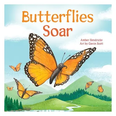 Butterflies Soar - Hendricks, Amber