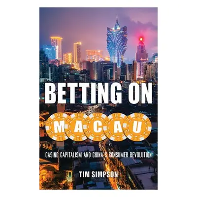 Betting on Macau - Simpson, Tim