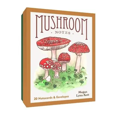 Mushroom Notes - Kott, Megan Lynn