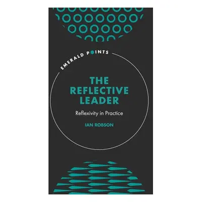 Reflective Leader - Robson, Ian (University of Dundee, UK)