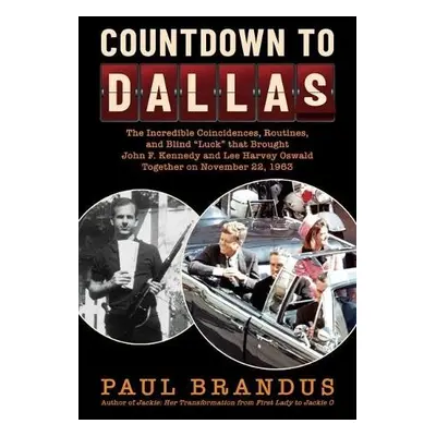 Countdown to Dallas - Brandus, Paul