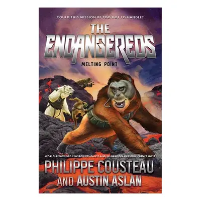 Endangereds: Melting Point - Cousteau, Philippe a Aslan, Austin