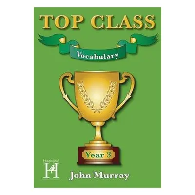 Top Class - Vocabulary Year 3 - Murray, John