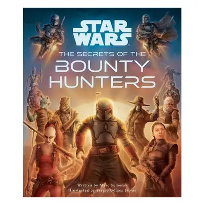 Star Wars: The Secrets of the Bounty Hunters - Sumerak, Marc a Gomez Silvan, Sergio