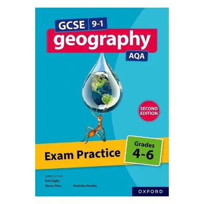 GCSE 9-1 Geography AQA: Exam Practice: Grades 4-6 Second Edition - Rowles, Nicholas