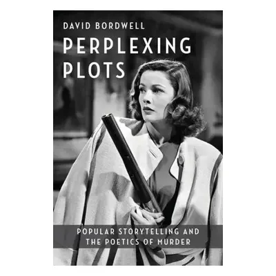 Perplexing Plots - Bordwell, David (Observations On Film Art)