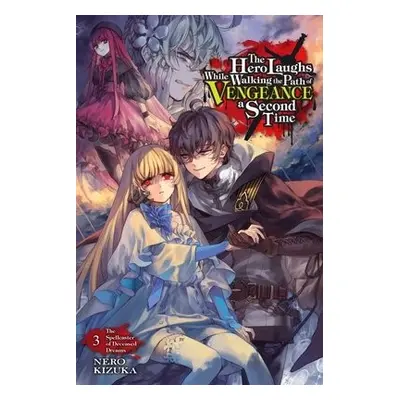 Hero Laughs While Walking the Path of Vengeance a Second Time, Vol. 3 (light novel) - Nero, Kizu