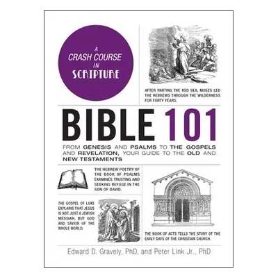 Bible 101 - Gravely, Dr. Edward D., PhD a Link, Dr. Peter, Jr., PhD