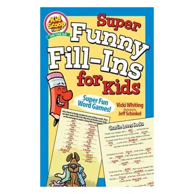 Super Funny Fill-Ins for Kids - Whiting, Vicki