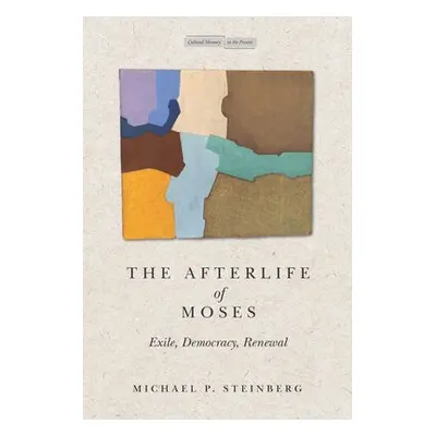 Afterlife of Moses - Steinberg, Michael