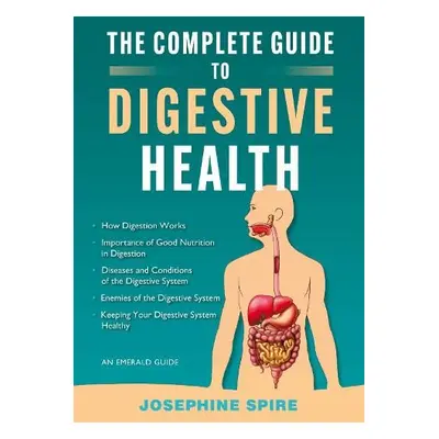 Complete Guide to Digestive Health - Spire, Josephine