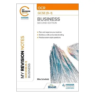 My Revision Notes: OCR GCSE (9-1) Business Second Edition - Schofield, Mike