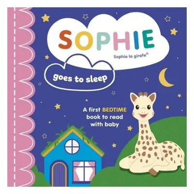 Sophie la girafe: Sophie Goes to Sleep - Symons, Ruth