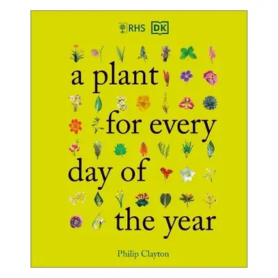 RHS A Plant for Every Day of the Year - Clayton, Philip