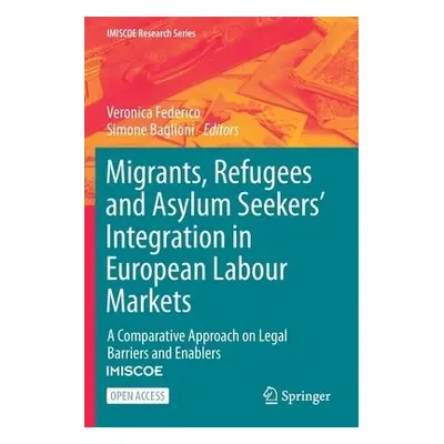 Migrants, Refugees and Asylum Seekers’ Integration in European Labour Markets