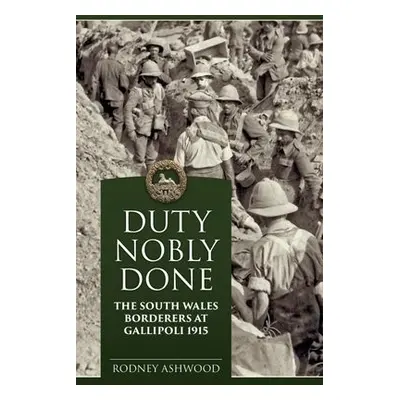 Duty Nobly Done - Ashwood, Rodney