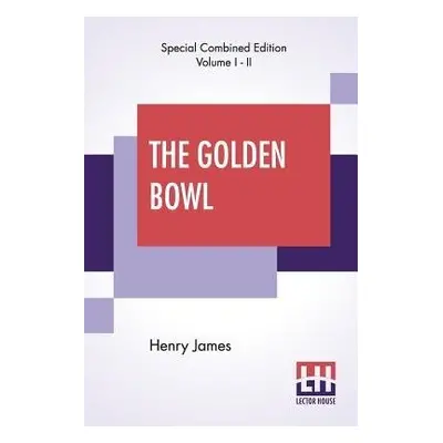 Golden Bowl (Complete) - James, Henry