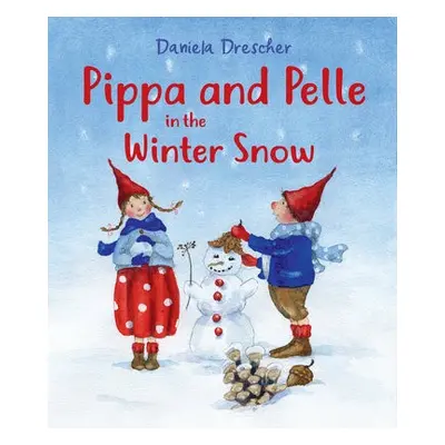 Pippa and Pelle in the Winter Snow - Drescher, Daniela