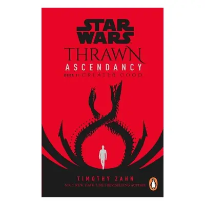 Star Wars: Thrawn Ascendancy: Greater Good - Zahn, Timothy