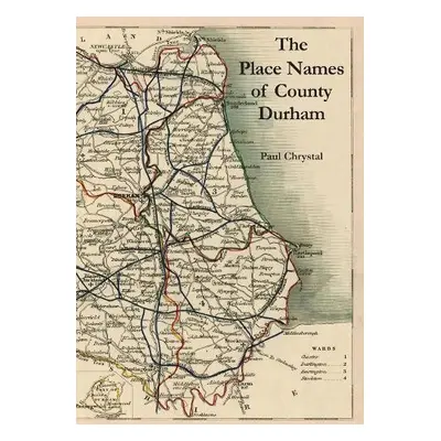 Place Names of County Durham - Chrystal, Paul