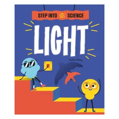 Step Into Science: Light - Riley, Peter