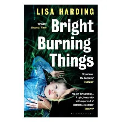 Bright Burning Things - Harding, Lisa