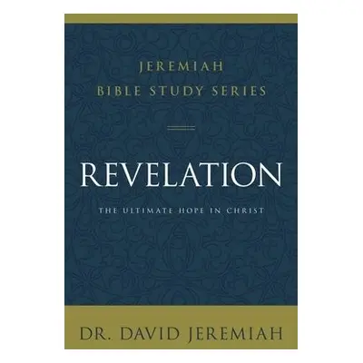 Revelation - Jeremiah, Dr. David