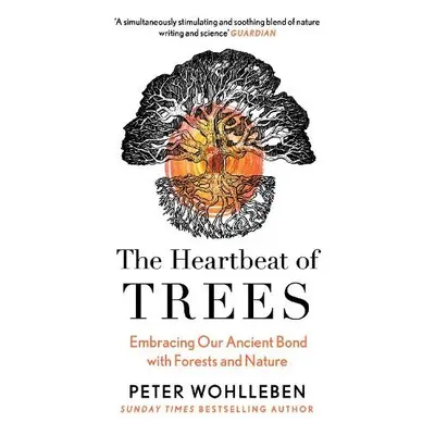 Heartbeat of Trees - Wohlleben, Peter