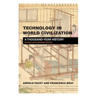 Technology in World Civilization - Pacey, Arnold a Bray, Francesca