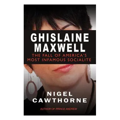 Ghislaine Maxwell - Cawthorne, Nigel