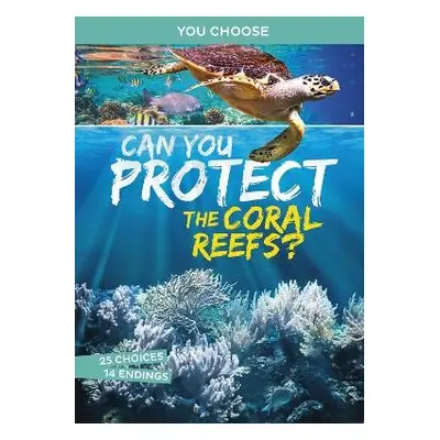 Can You Protect the Coral Reefs? - Burgan, Michael