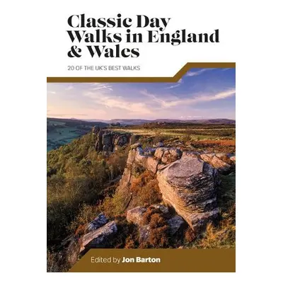 Classic Day Walks in England a Wales