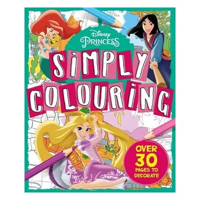 Disney Princess: Simply Colouring - Walt Disney