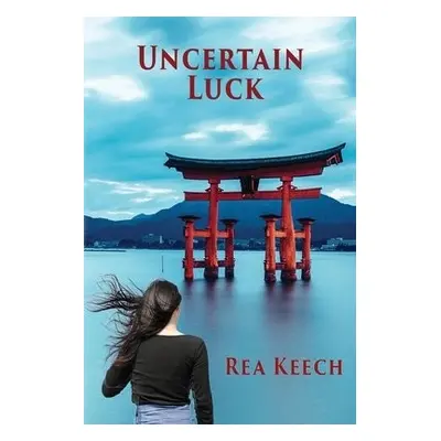 Uncertain Luck - Keech, Rea