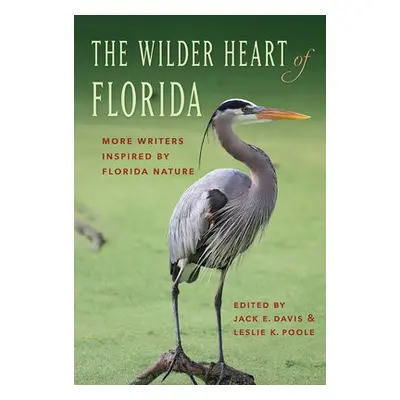 Wilder Heart of Florida - Poole, Leslie K.