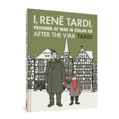 I, Rene Tardi, Prisoner of War in Stalag IIB Vol. 3 - Tardi, Jacques