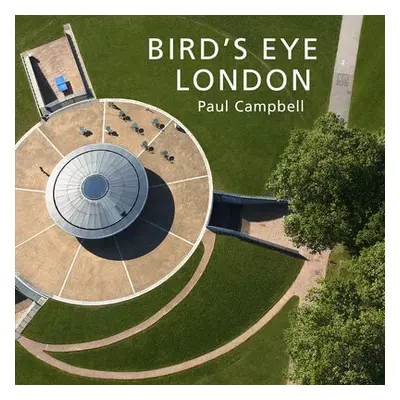 Bird's Eye London - Campbell, Paul