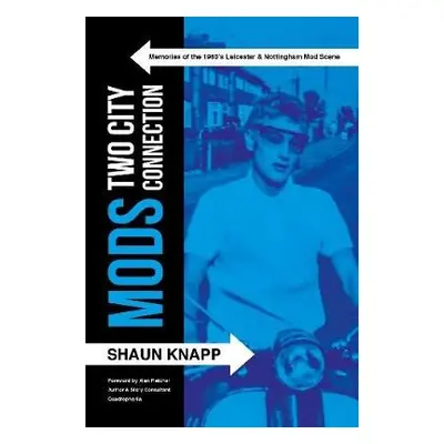 Mods: Two City Connection. - Knapp, Shaun