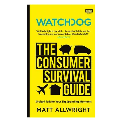 Watchdog: The Consumer Survival Guide - Allwright, Matt