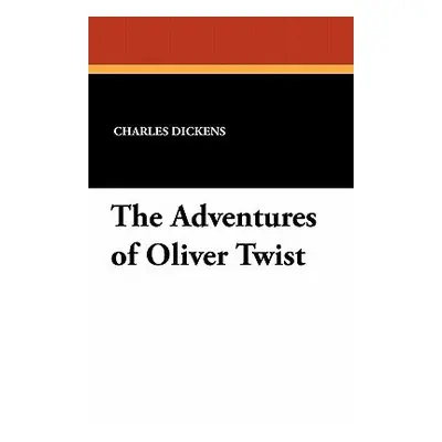 Adventures of Oliver Twist - Dickens, Charles