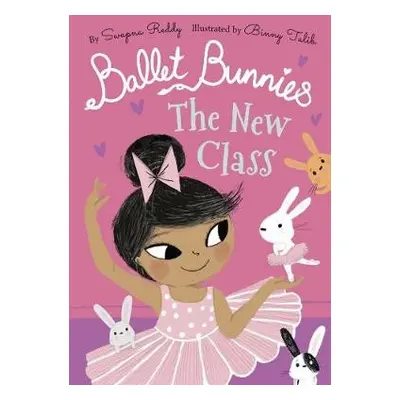 Ballet Bunnies: The New Class - Reddy, Swapna