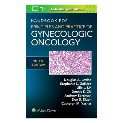 Handbook for Principles and Practice of Gynecologic Oncology - Levine, Douglas A. a Lin, Lillie,