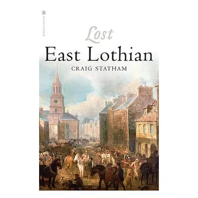 Lost East Lothian - Statham, Craig