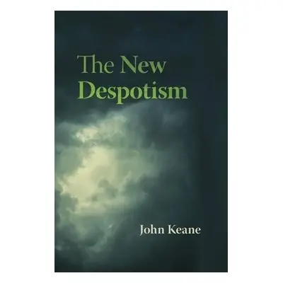 New Despotism - Keane, John