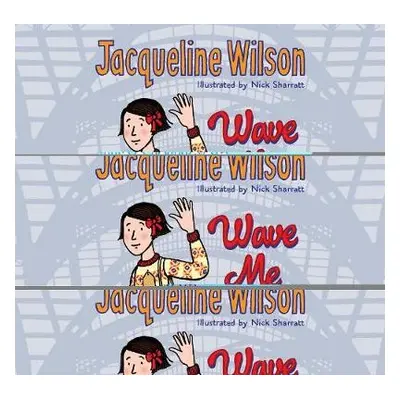 Wave Me Goodbye - Wilson, Jacqueline