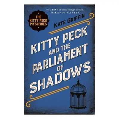 Kitty Peck and the Parliament of Shadows - Griffin, Kate